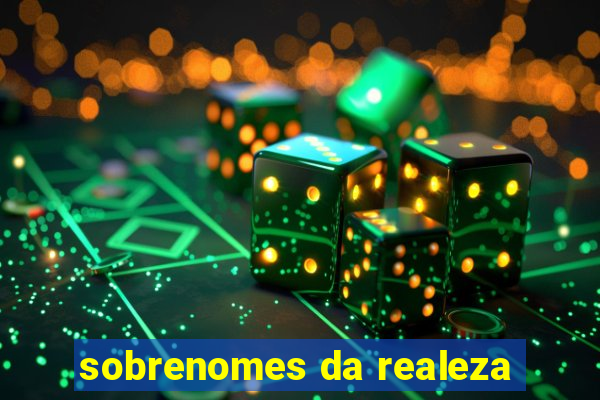 sobrenomes da realeza